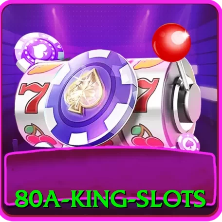 80a King Slots - go